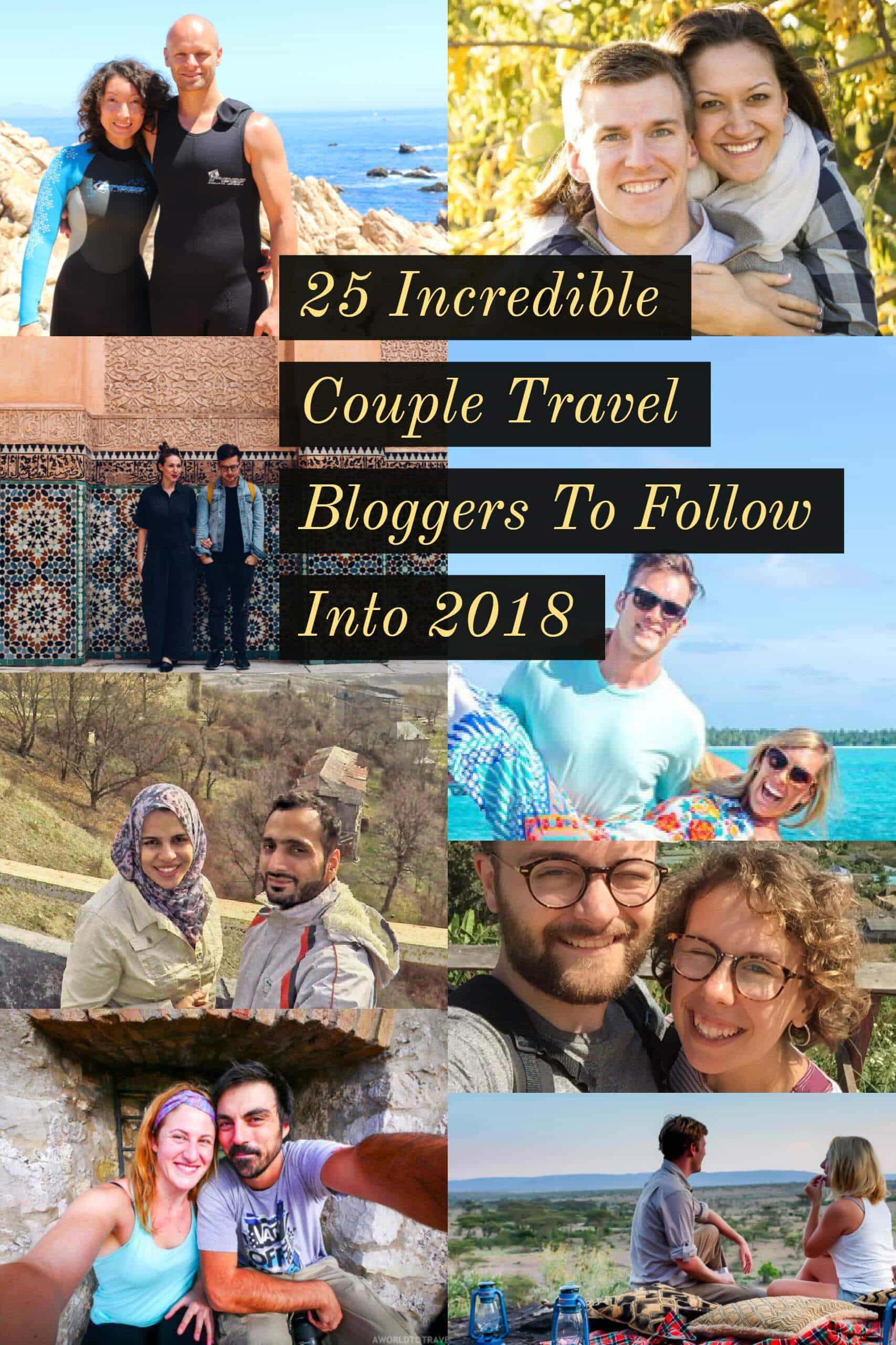 25 Incredible Couple Travel Bloggers To Follow Into 2018 