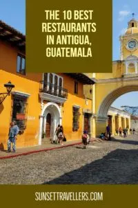 The 10 Best Restaurants In Antigua Guatemala