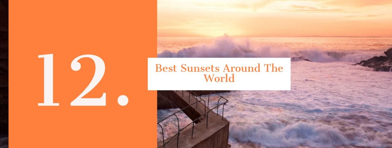 The 12 Best Places To Watch The Sunset Around The World