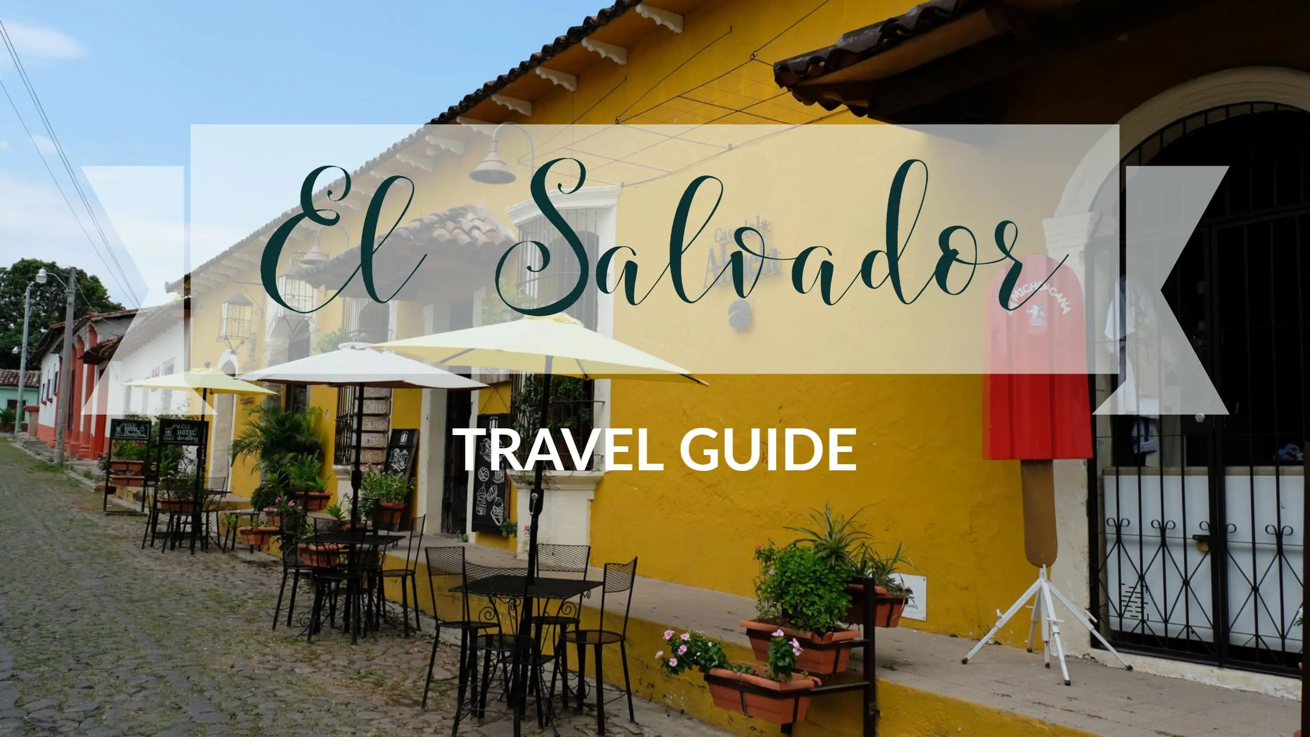 El Salvador Travel Guide - Everything You Need To Know For The Best Holiday