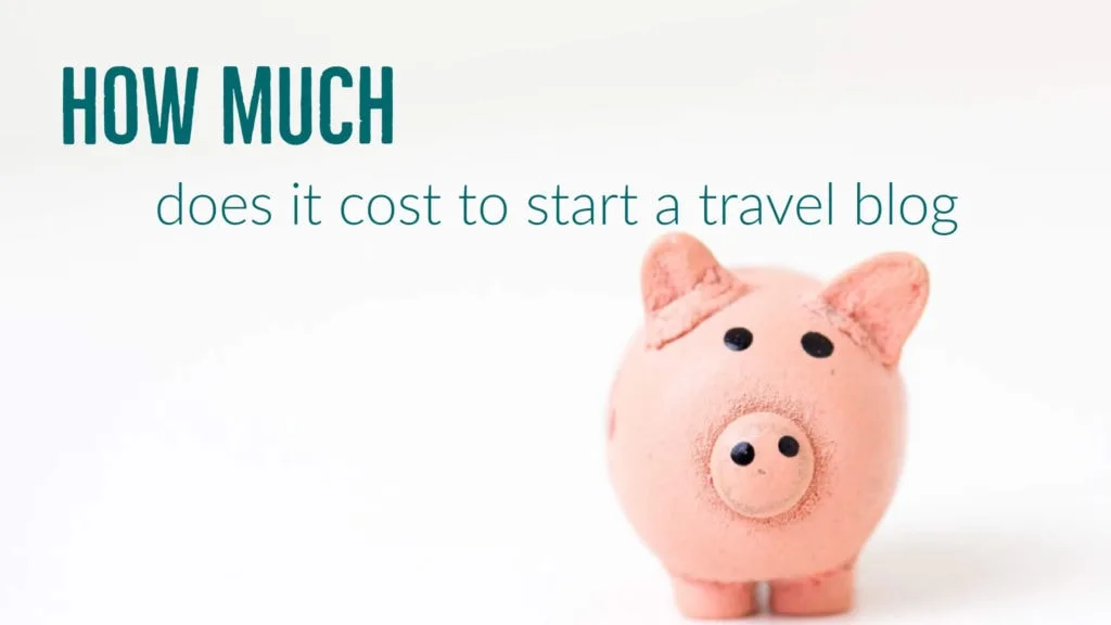 how much does it cost to start a travel blog (1)
