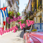 Adventurous things to do in Cuba, Cuba travel guide, map of Cuba, Old Havana Cuba map, Malecon, Hotel Nacional, Havana highlights, La Bodeguita del Medio, Havana Club Rum Distillery