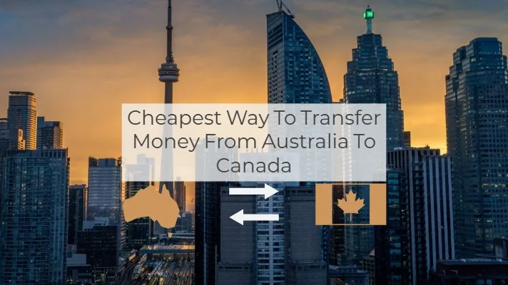 Cheapest Way To Transfer Money From Australia To Canada S