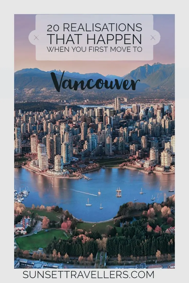20 Realisations That Happen When You First Move To Vancouver