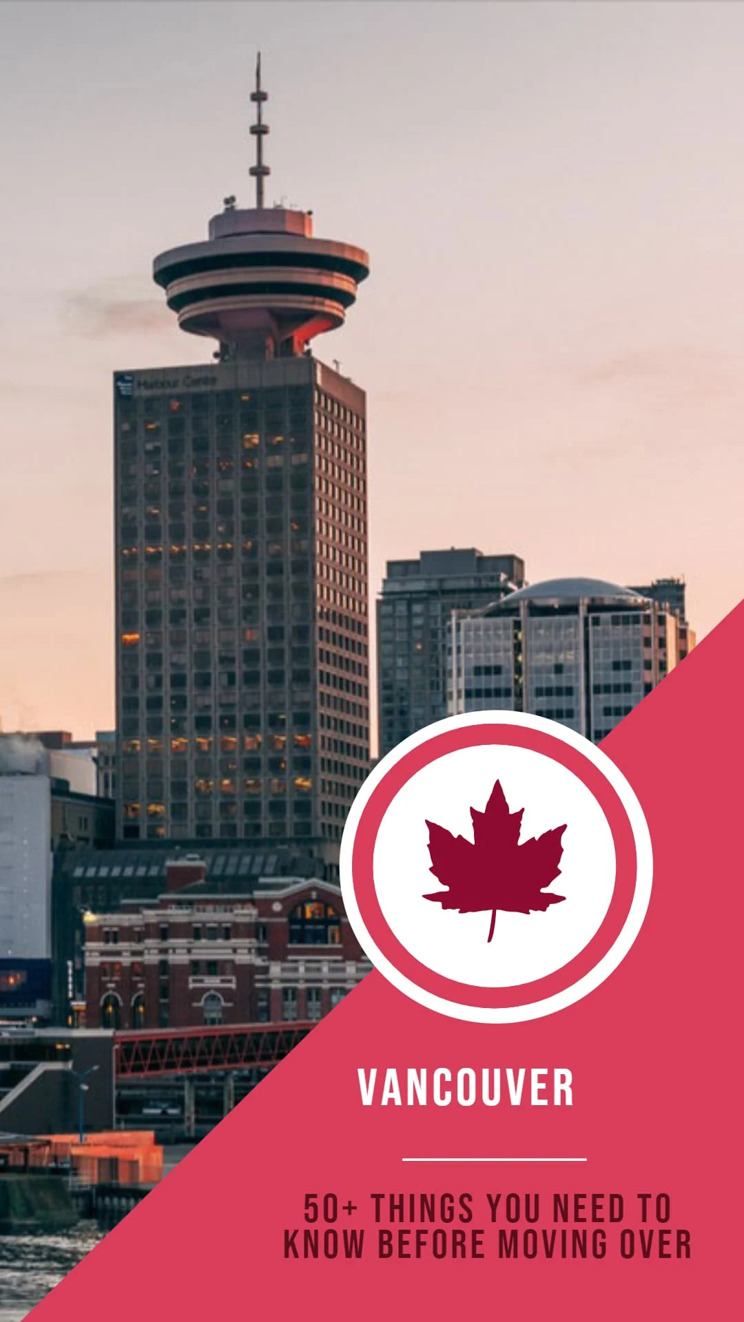 50 things you need to know before you decide to move to Vancouver. - A complete expat guide.