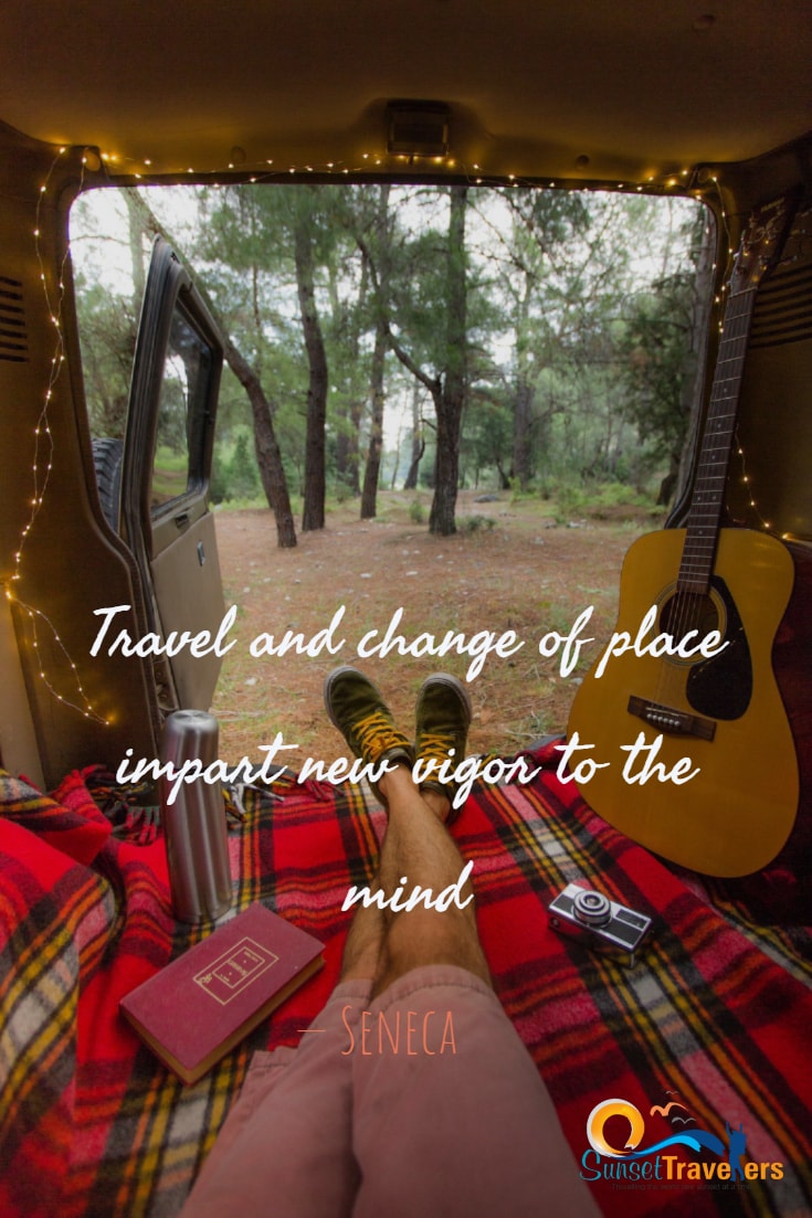 Travel and change of place impart new vigor to the mind. – Seneca