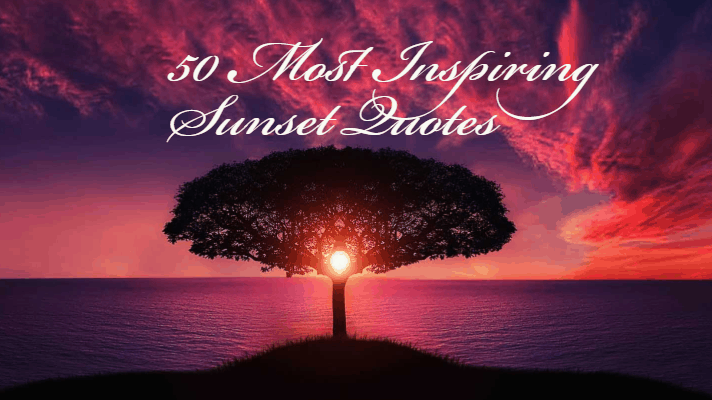 50 Quotes About Sunsets - Inspirational Sunset Quotes