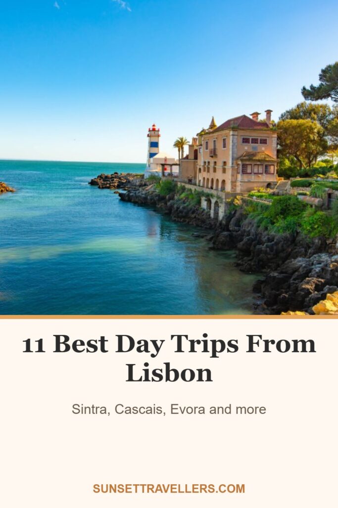 11 Best Day Trips From Lisbon: Sintra, Cascais, Evora and more