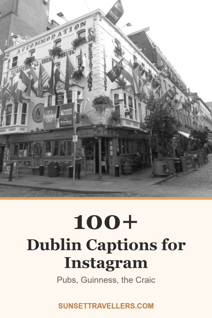 100+ dublin captions for Instagram: pubs, guinness, the craic