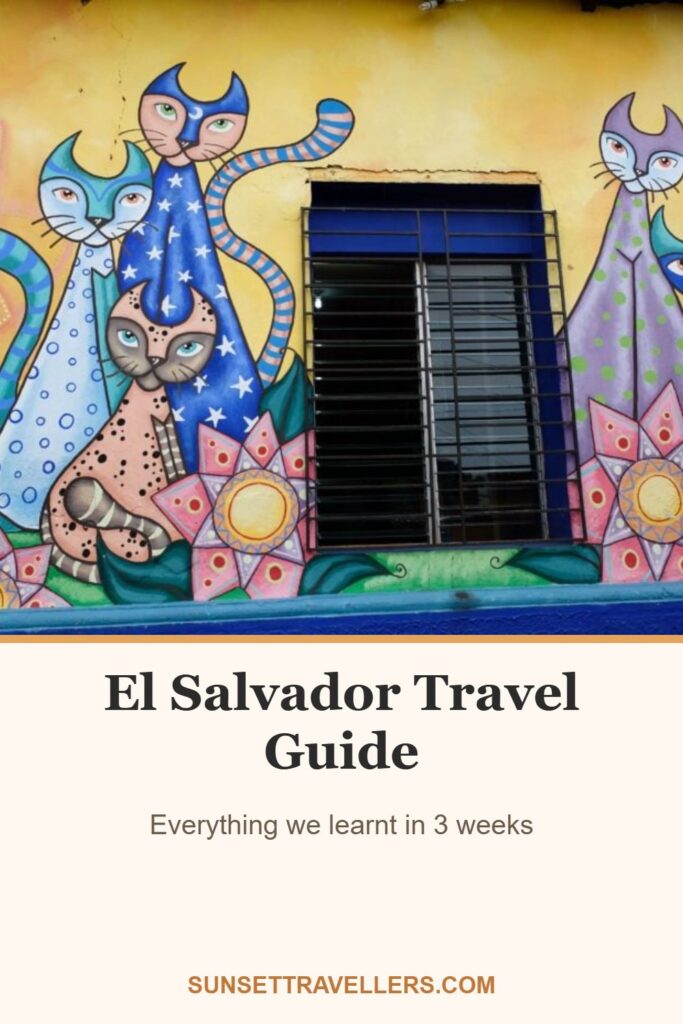 El Salvador Travel Guide: Everything we learnt in 3 weeks