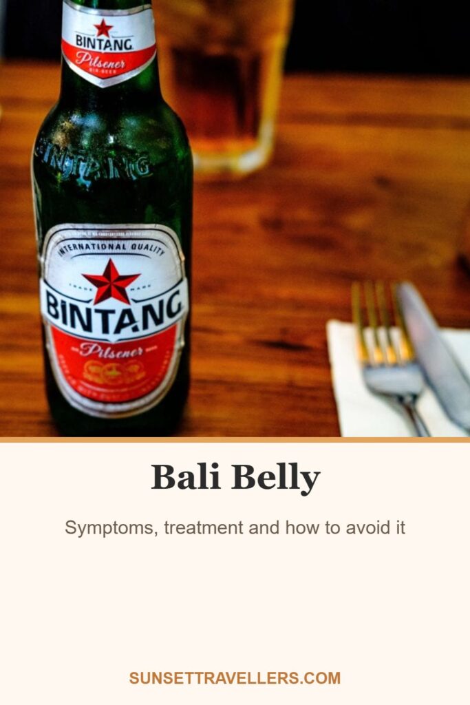 Bali Belly: Symptoms, treatment and how to avoid it