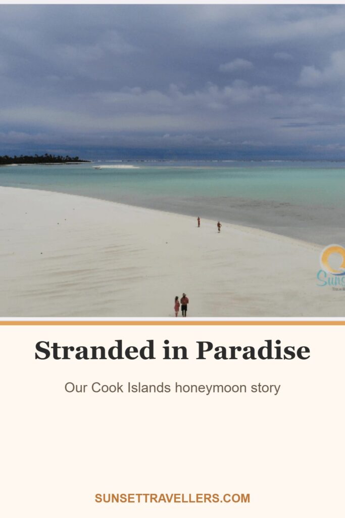 Stranded in Paradise: Our Cook Islands honeymoon story