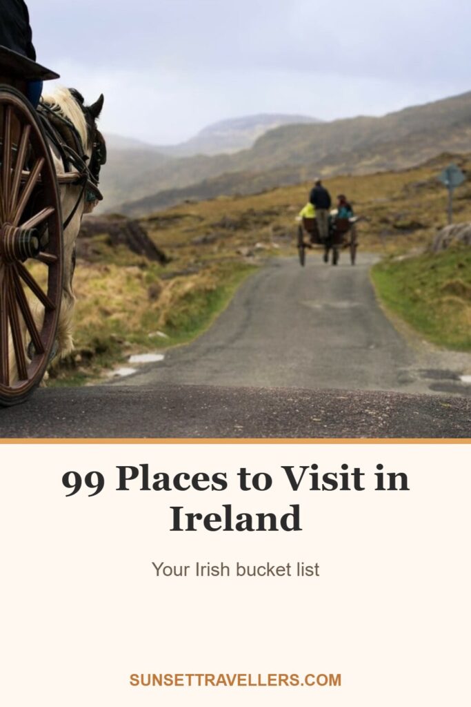 99 Places to Visit in Ireland: Your Irish bucket list